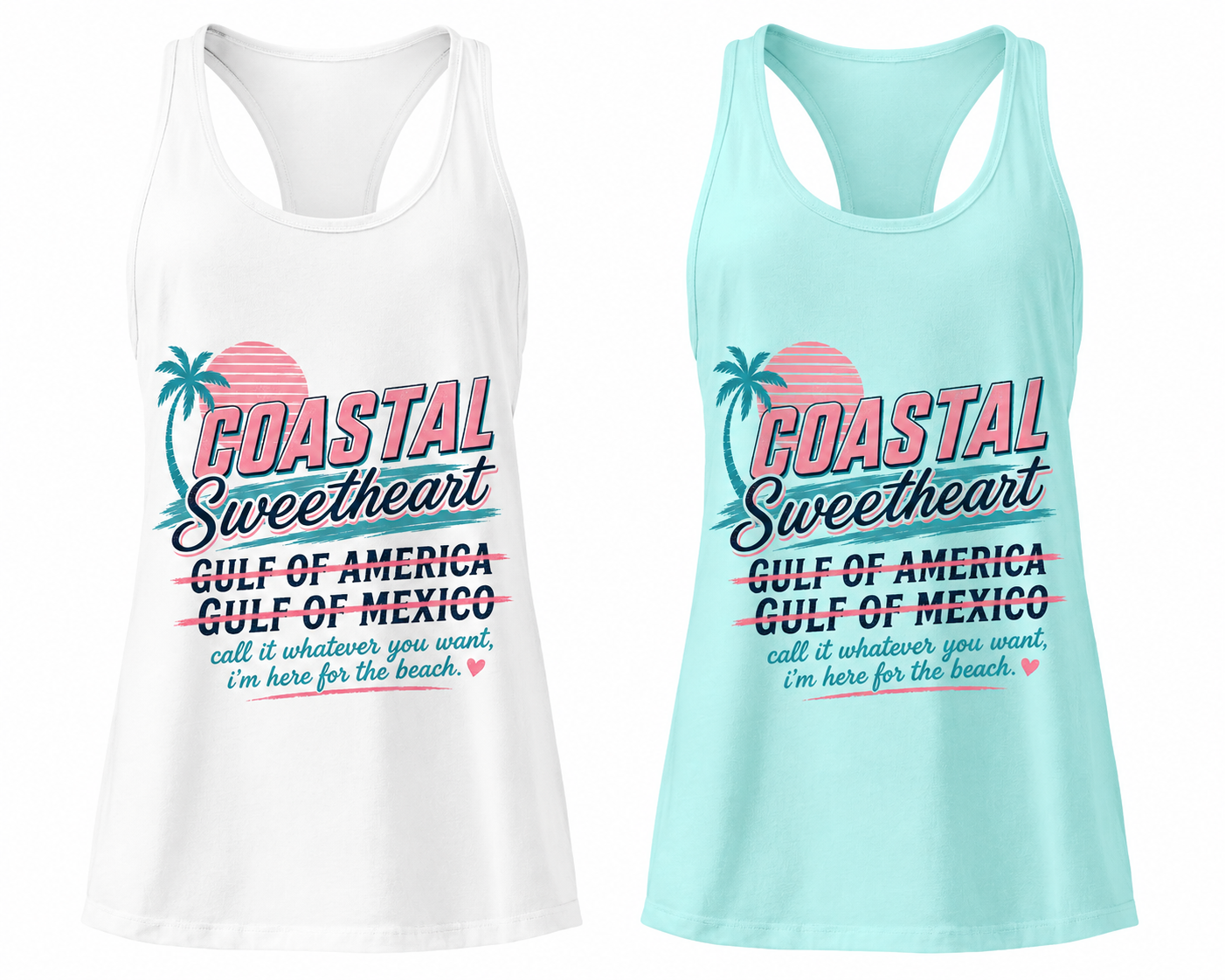 Coastal Sweetheart™ “Call It Whatever You Want” Women’s Racerback Tank